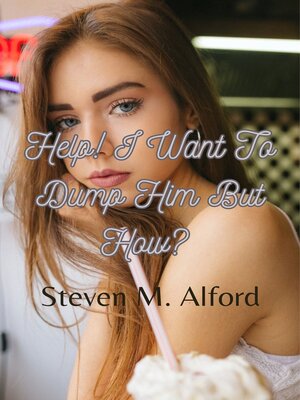 cover image of Help! I Want to Dump Him, But How?